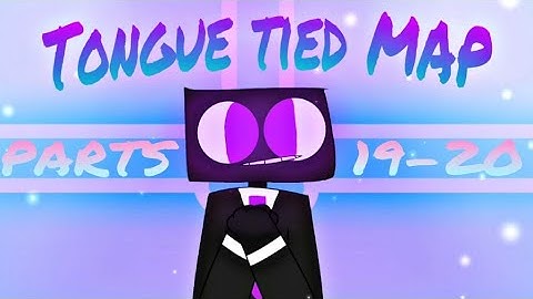 Tongue tied MAP parts 19-21