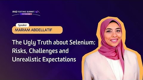 A4Q Testing Summit 2025 - The Ugly Truth about Selenium