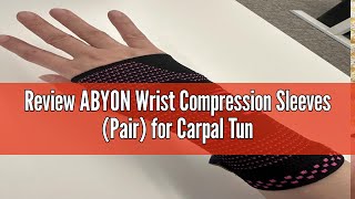 Review ABYON Wrist Compression Sleeves (Pair) for Carpal Tunnel and Pain Relief Treatment,Wrist Supp