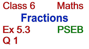 Q 1 | Ex 5.3 | Class 6 | FRACTIONS | Chapter 5 | PSEB | Maths