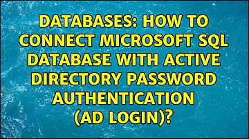 How to connect Microsoft SQL Database with Active Directory Password Authentication (AD Login)?