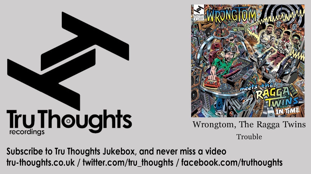 Watch Wrongtom, The Ragga Twins - Trouble on YouTube Watch Wrongtom, The Ragga Twins - Trouble on YouTube