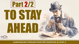 Learn English through story level 3 ⭐ Subtitle ⭐ To Stay Ahead (Part 2/2)