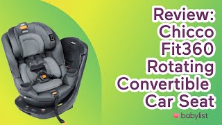 4 Things About the Chicco Fit360 Rotating Convertible Car Seat | Review | Install  | Babylist |