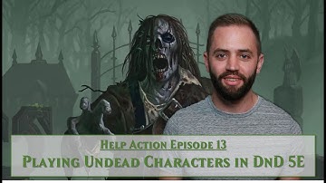 Undead Player Characters - Help Action Episode 13
