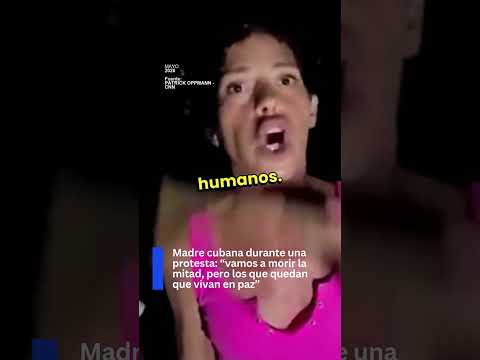 Madre cubana estalla durante protesta: “Vamos a morir la mitad, pero que la otra viva en paz” #cuba