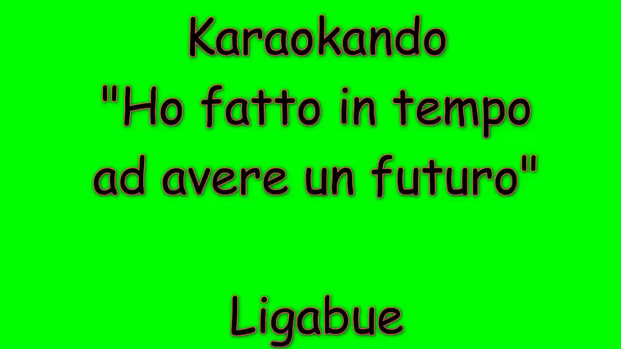 Ho Fatto In Tempo Ad Avere Un Futuro Testo