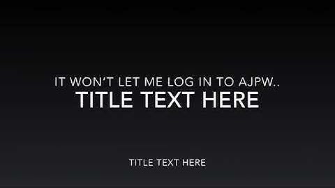 It WONt LEt ME LOg On TO AJPW (crying)