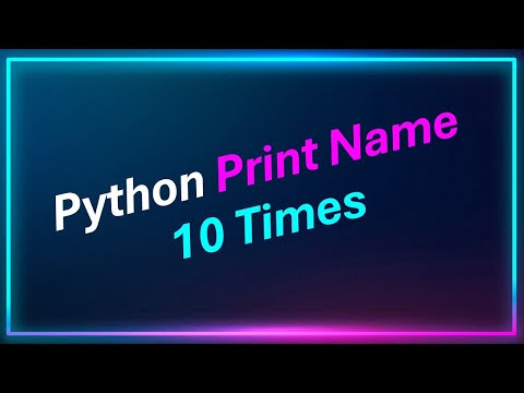 Write A Python Program To Print Your Name 10 Times Using For Loop