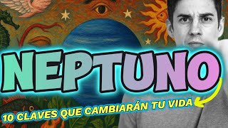 Neptuno 10 Claves Que Te Cambian La Vida Ía