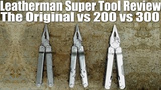 Leatherman Super Tool Series Review. Original vs 200 and 300 Differences Explained