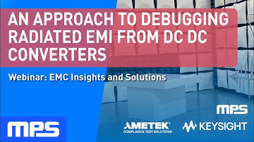 Webinar EMC Insights and Solutions: An Approach to Debugging Radiated EMI from DC DC Converters