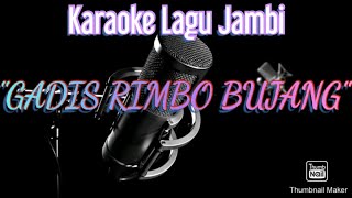 GADIS RIMBO BUJANG - Karaoke Lagu Daerah Jambi