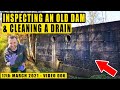 INSPECTING AN OLD DAM & CLEANING A DRAIN - 006 - Clogged Storm Water Drain