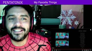 Pentatonix - Fanboy reacts to _ My favorite Things