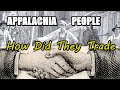 Appalachia people how did they trade