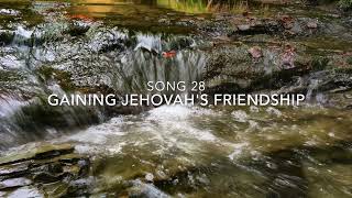Video thumbnail of "JW Song 28 - Gaining Jehovah's Friendship"