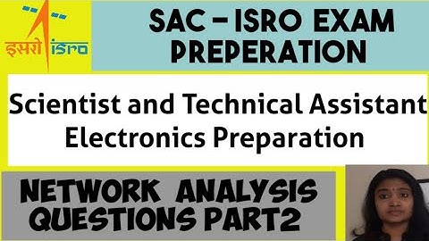 SAC ISRO Scientist and Technical Assistant Electronics Preparation| Network Theory Questions Part2