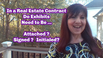 Do Exhibits Need to be Signed in a real estate contract?
