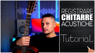 Come Registrare Le Chitarre Acustiche (Tecniche Di Microfonazione)