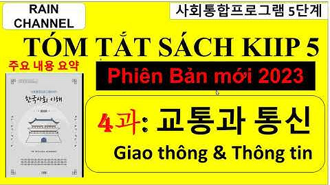 #4과: 교통과 통신-2023 Tóm Tắt Sách Kiip5 기본- 사회통합프로그램 5단계Học tiếng Hàn nhanh online với Rain channel