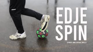 Edje Spin | Street and Futsal Skills