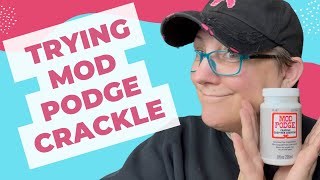 Trying Mod Podge Crackle
