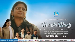 Mamta Maaji - The Salt and Light Episode 6 | Web Series Atmadarshan Tv