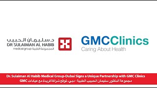 Dr. Sulaiman Al Habib Medical Group - Dubai Signs A Unique Partnership With Gmcc Clinics