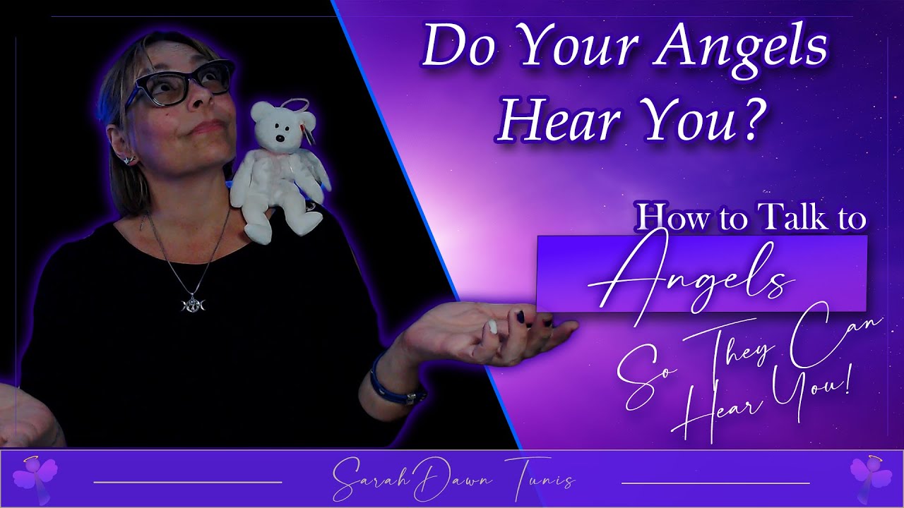 How to talk to Angels - So They Can Hear You