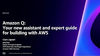 AWS re:Invent 2023  Amazon Q: Your new assistant and expert guide for building with AWS (DOP228)