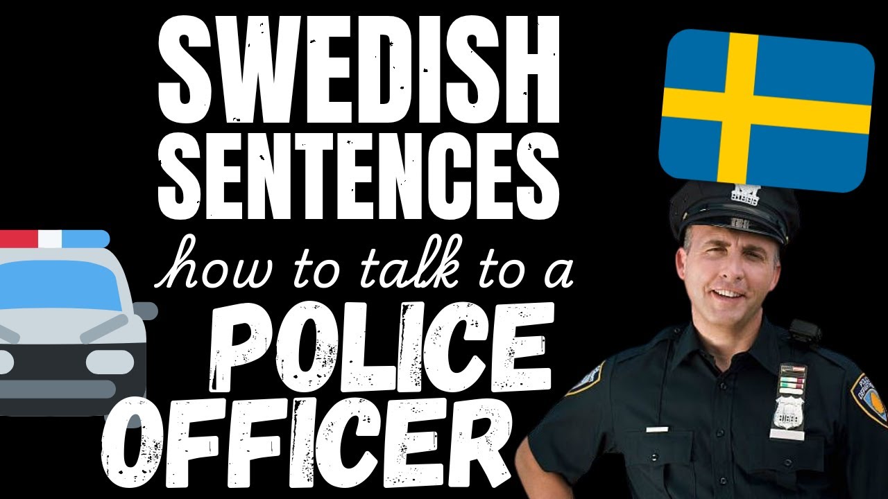 How to talk to a Police Officer in Swedish | Learn Swedish with sentences