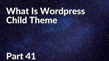 What Is Wordpress Child Theme | Wordpress Theme Development Part 41 |  Tech Tian