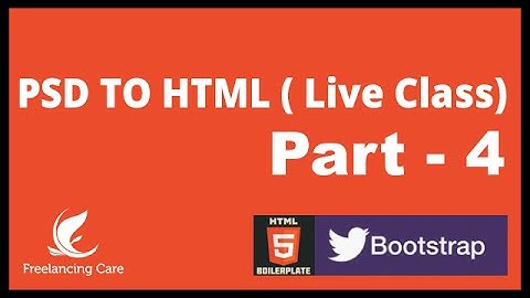PSD to HTML with HTML5 Boilerplate & Bootstrap 3 - LIVE Part -4 [Bangla]