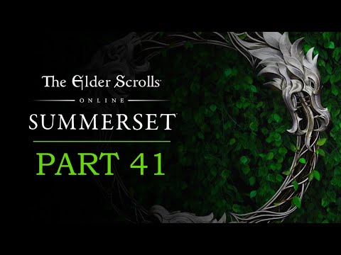 Let's Play THE ELDER SCROLLS ONLINE: SUMMERSET | Part 41 | Evergloam