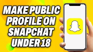 How to Make Public Profile on Snapchat Under 18 (2025) - Easy Fix