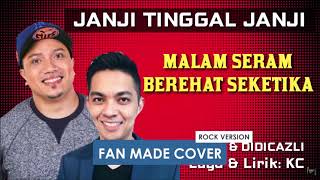 Janji Tinggal Janji Rock Version (Malam Seram)