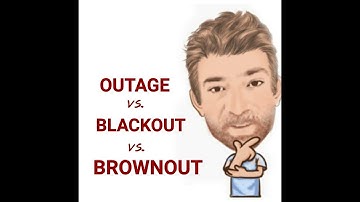 English Tutor Nick P Lesson (659) The Difference Between Outage, Blackout and Brownout.