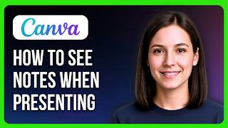 How To See Notes In Canva When Presenting