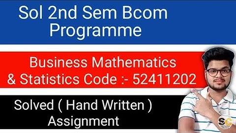 Sol 2nd Sem Business Mathematics & Statistics Assignment 2021 | 2nd Semester Solved code - 52411202