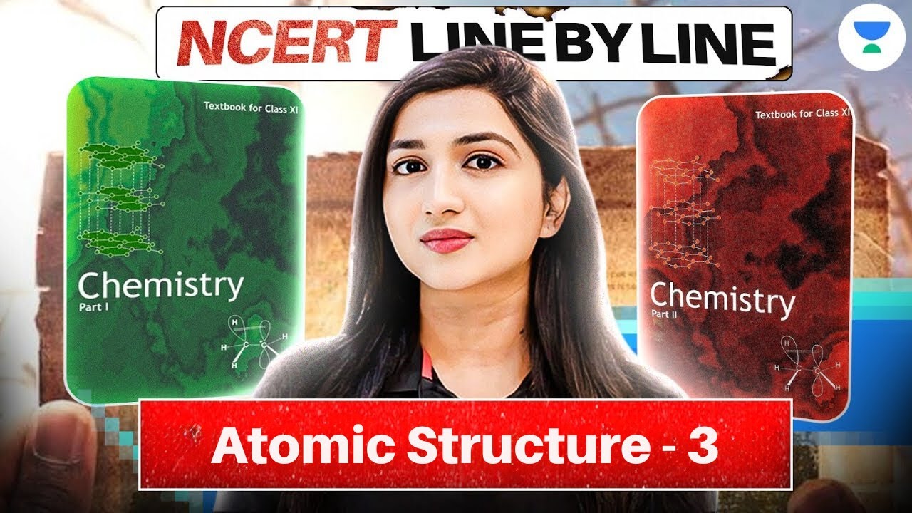 Atomic Structure - 3 | NCERT Line By Line | NEET Chemistry 2025 | Akansha Karnwal