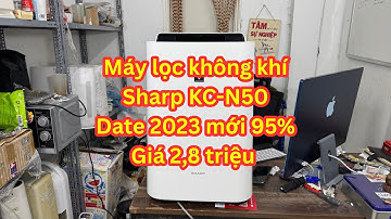 Máy lọc không khí Sharp KC-N50 date 2023 mới 95% giá tốt