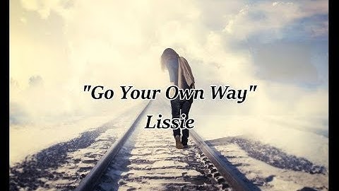 Go Your Own Way - Lissie (lyrics)