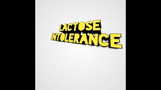 LACTOSE INTOLERANCE