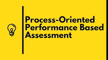 Process Oriented Performance-Based Assessment