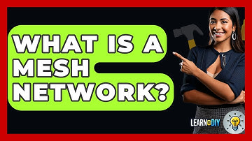 What Is A Mesh Network? - LearnToDIY360.com