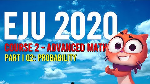 EJU 2020 Part I Question 2 about Probability