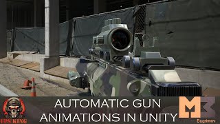 FPS Automatic Gun Animations In Unity