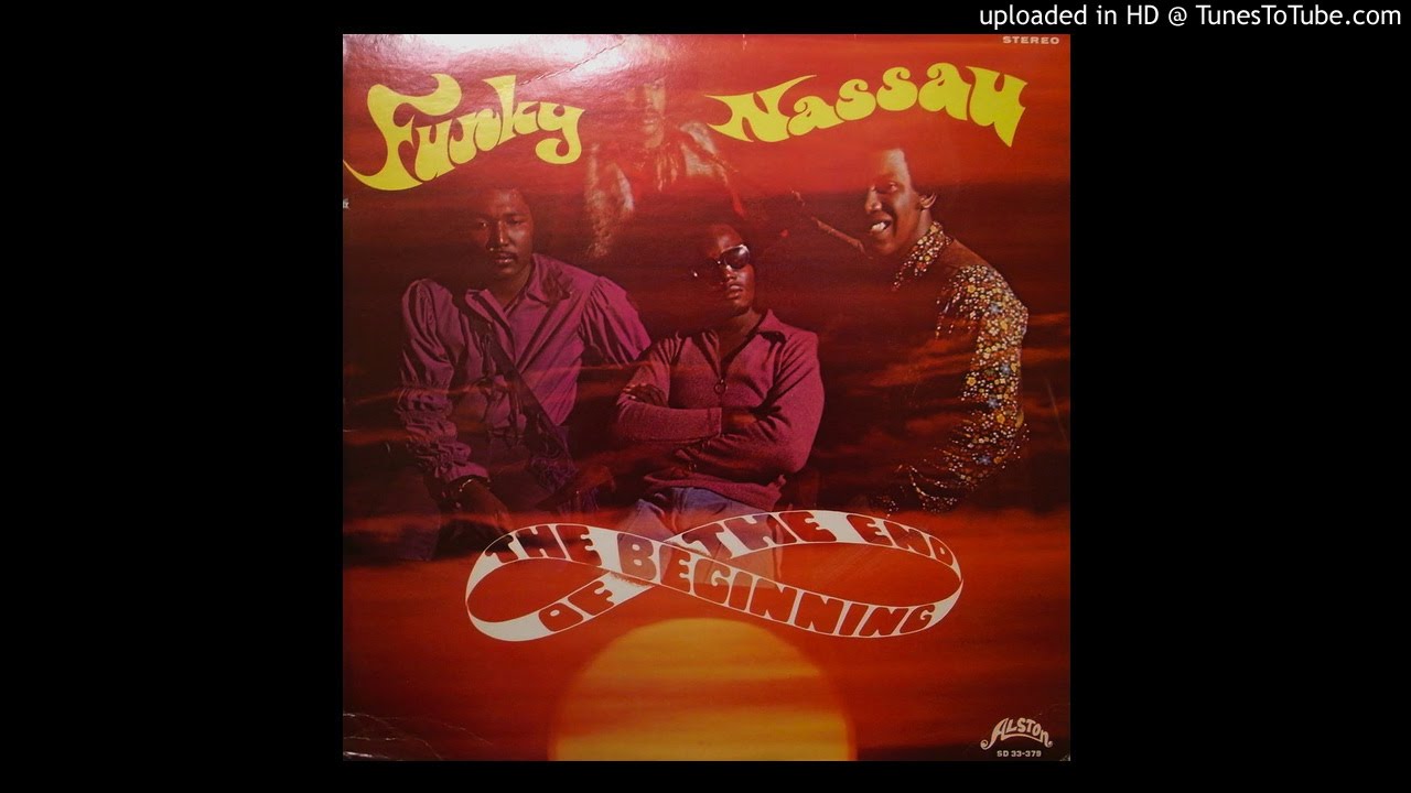 The Beginning of the End - Funky Nassau - Long Full The Beginning of the End - Funky Nassau - Long Full