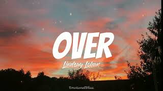 Over || Lindsay Lohan (Lyrics)
